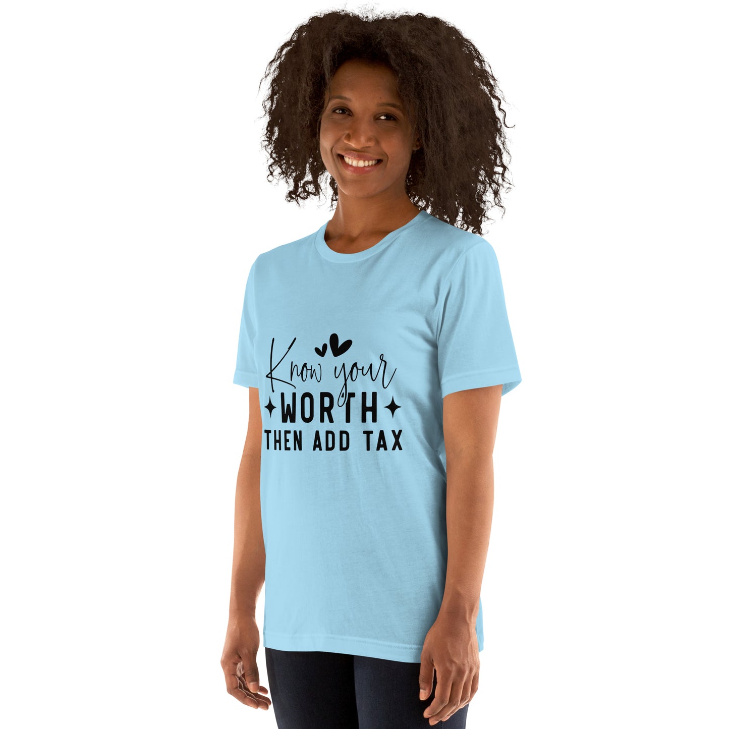 Know Your Worth then Add Tax T-Shirt