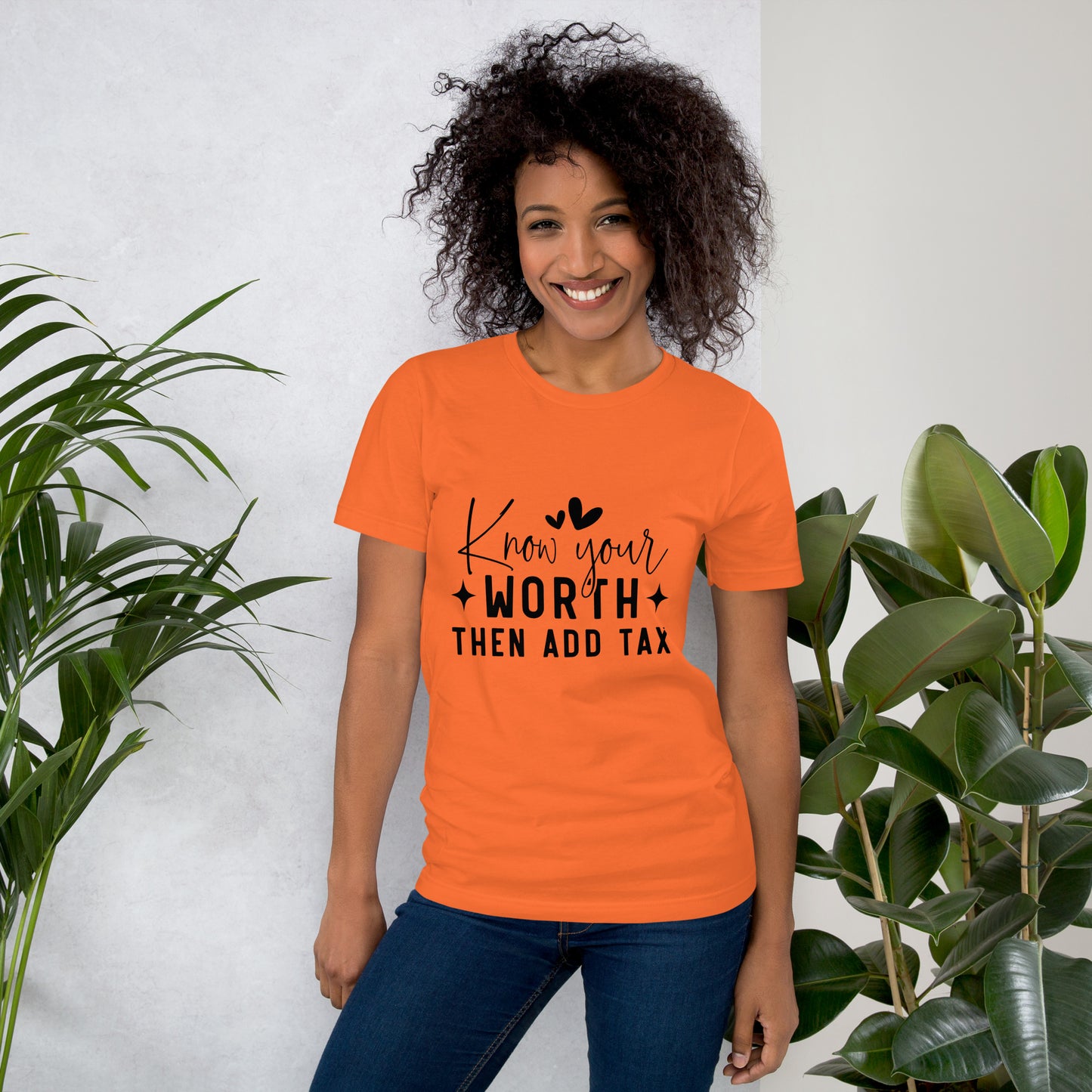 Know Your Worth then Add Tax T-Shirt