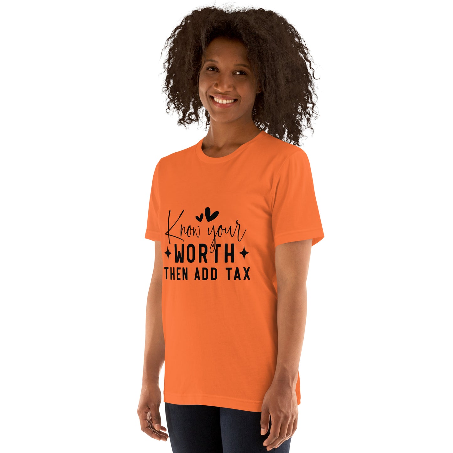 Know Your Worth then Add Tax T-Shirt