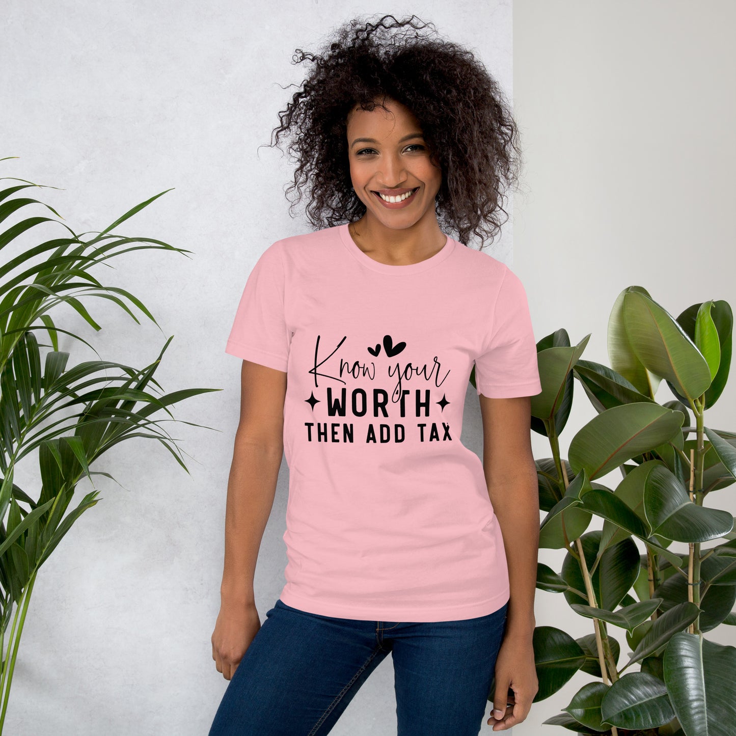 Know Your Worth then Add Tax T-Shirt