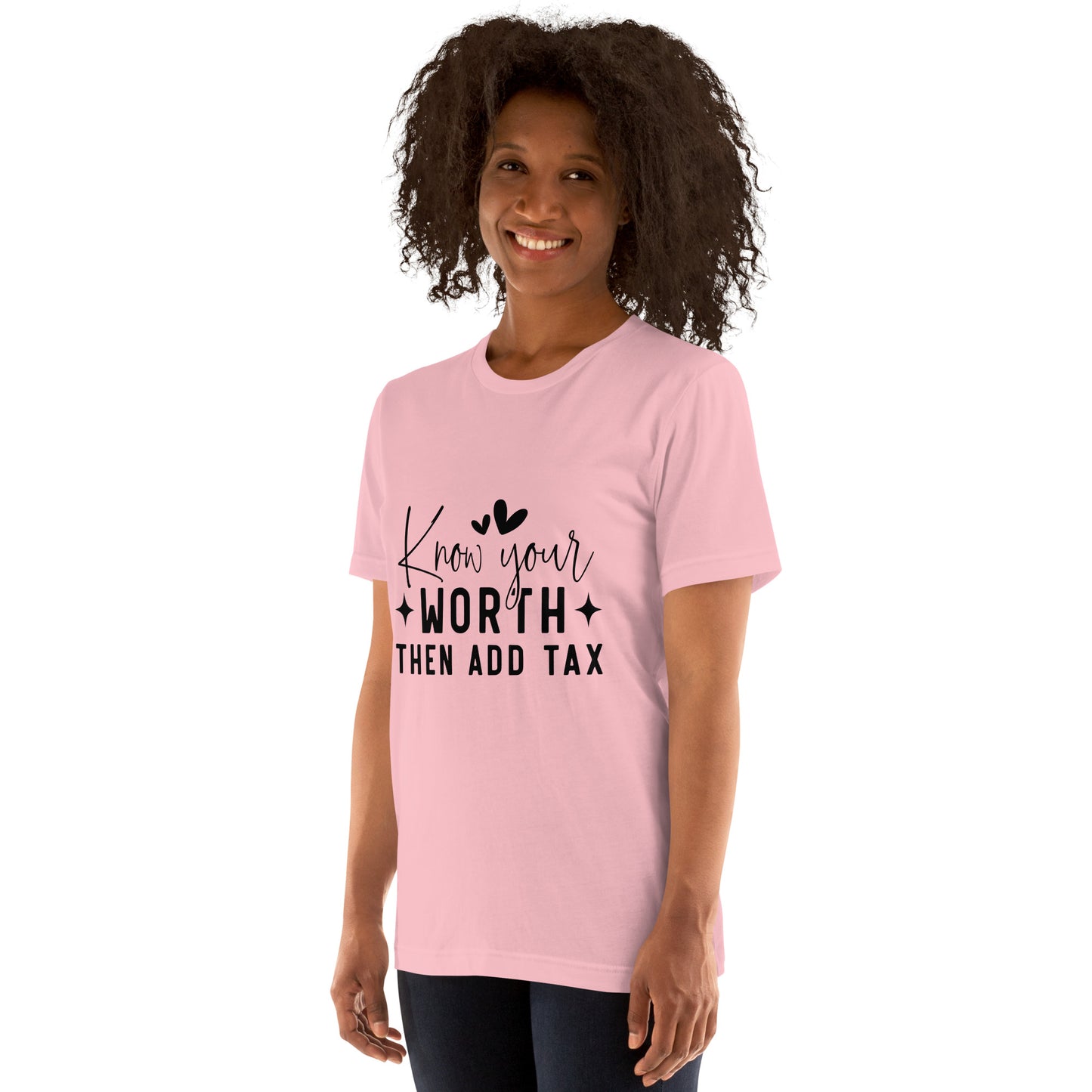 Know Your Worth then Add Tax T-Shirt