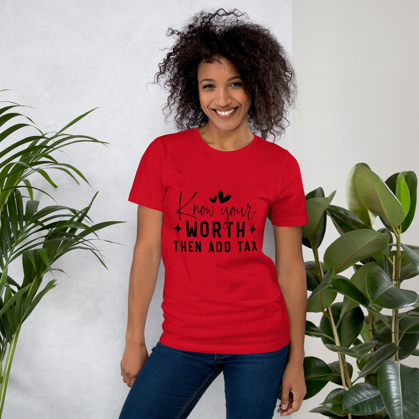 Know Your Worth then Add Tax T-Shirt