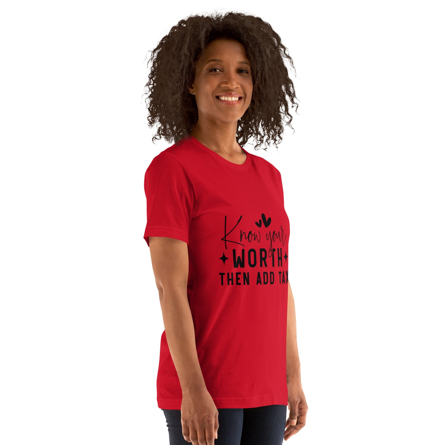 Know Your Worth then Add Tax T-Shirt