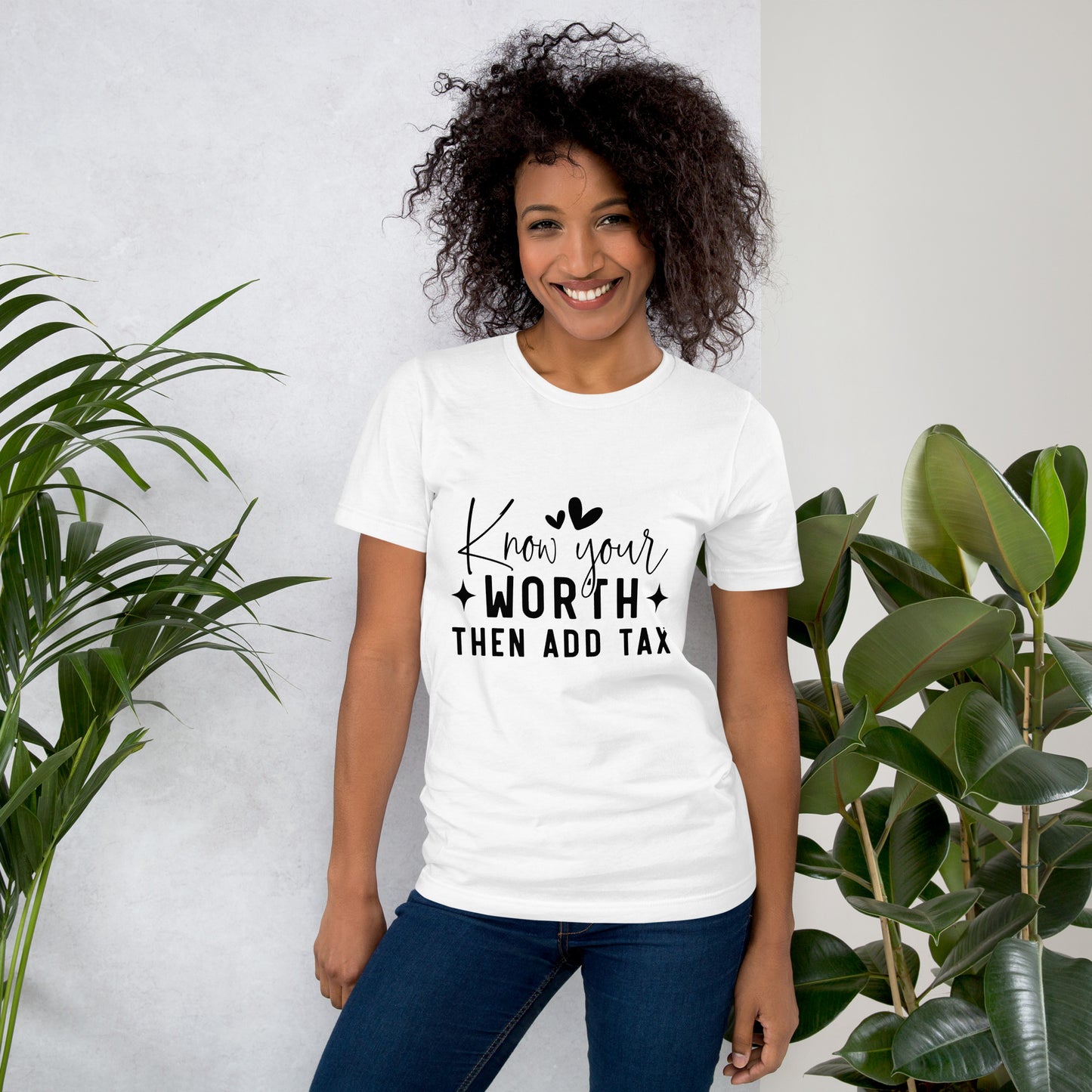 Know Your Worth then Add Tax T-Shirt