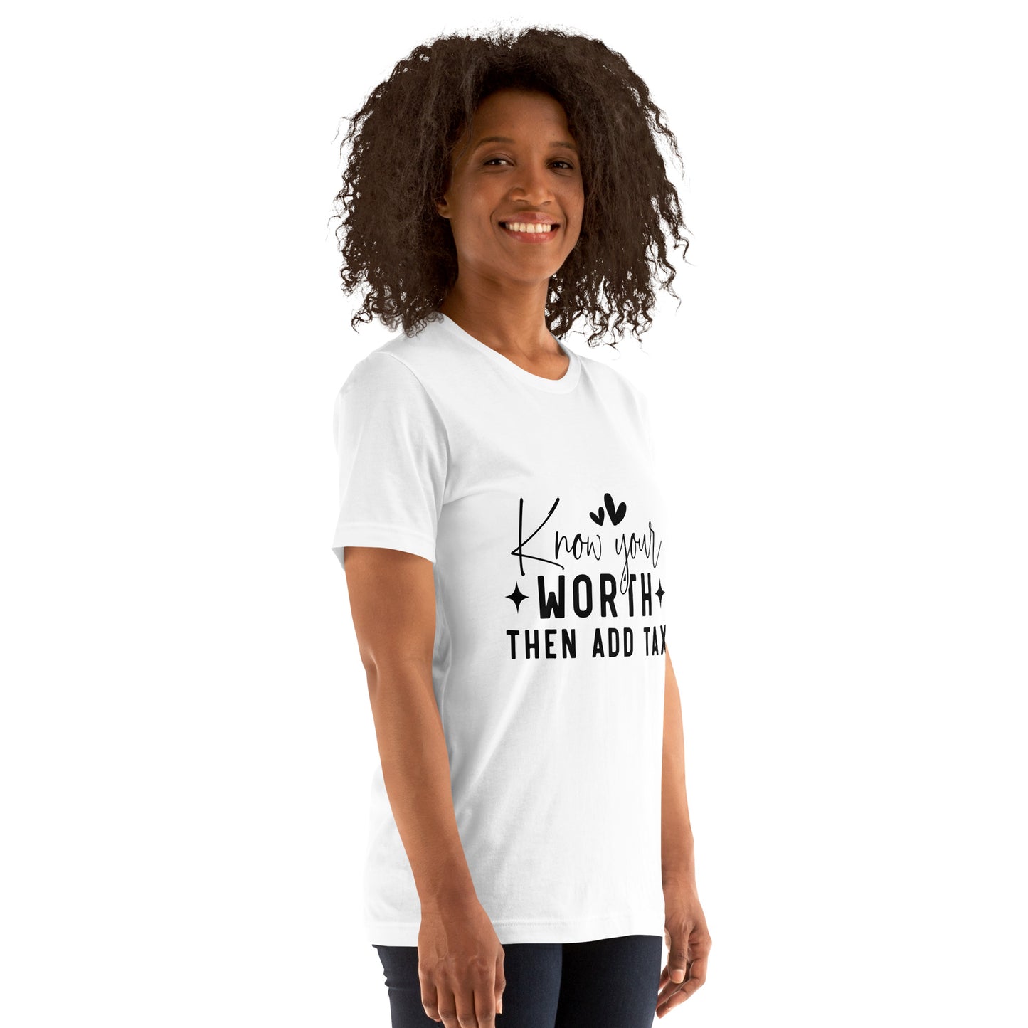 Know Your Worth then Add Tax T-Shirt