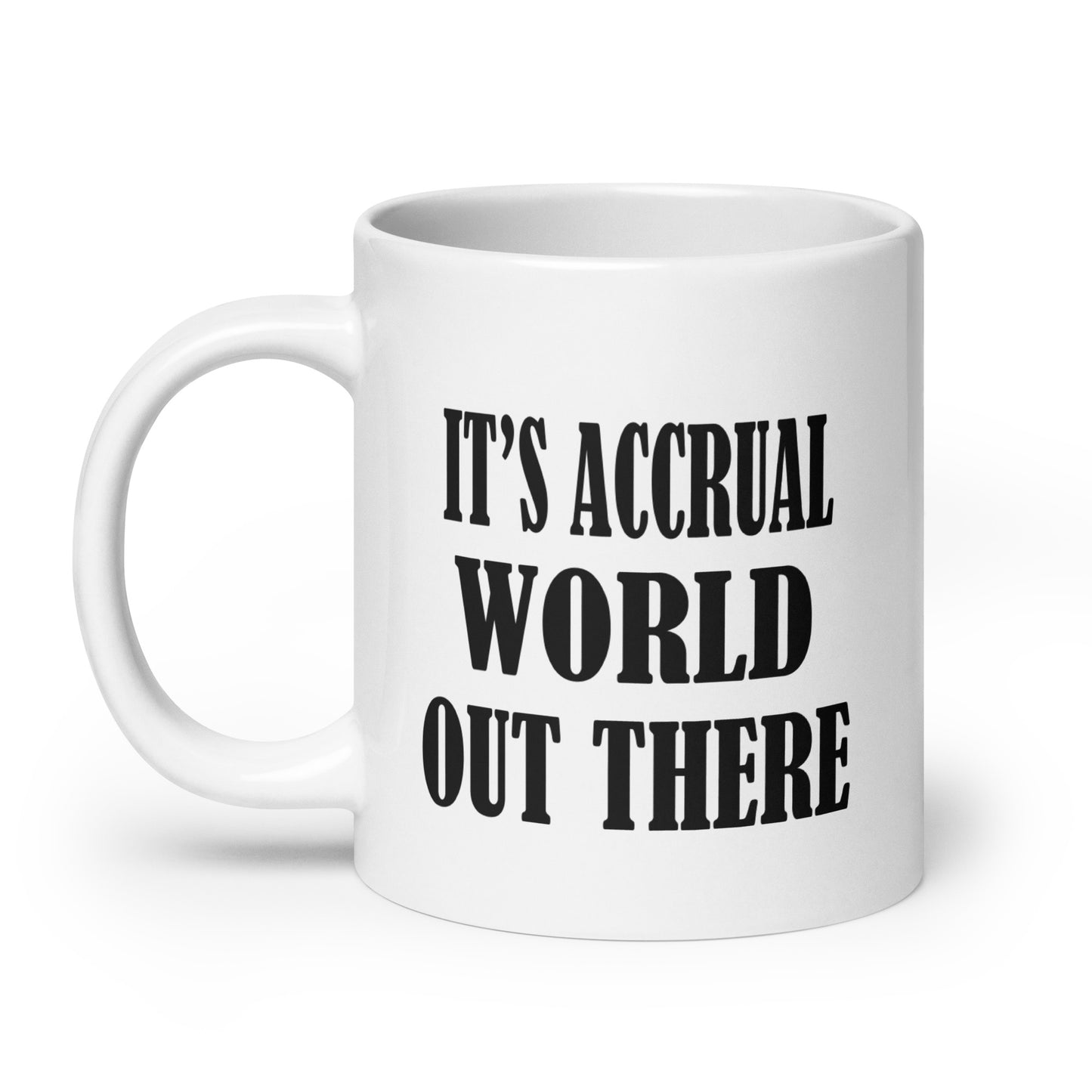 It's Accural World Out There Mug